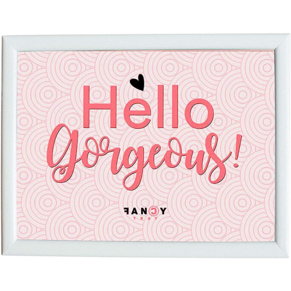 Hello Gorgeous | Lap Tray | 43 x 33 x 1.5cm