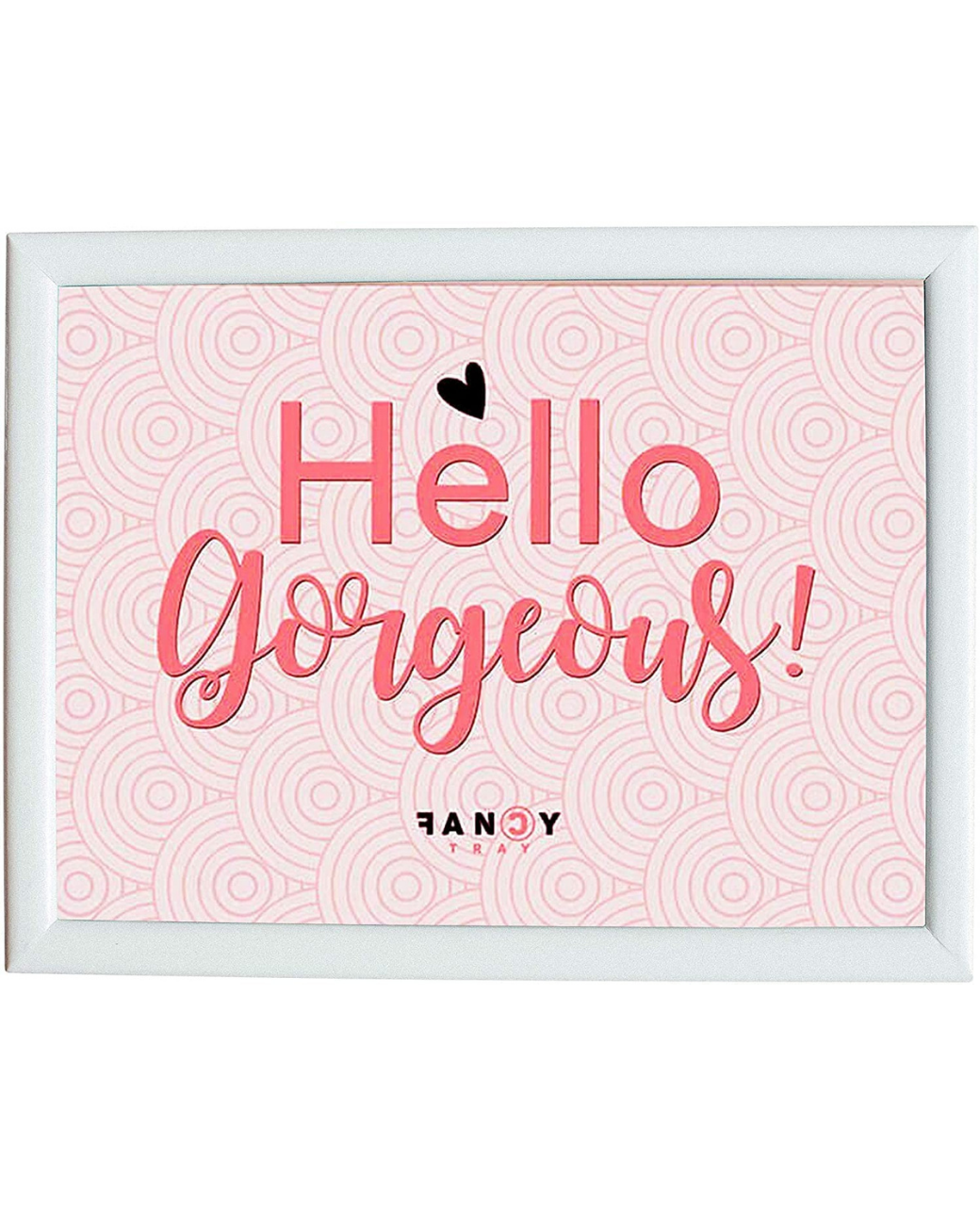ea-hello-gorgeous-lap-tray-1.png Hello Gorgeous | Lap Tray | 43 x 33 x 1.5cm - Image 1